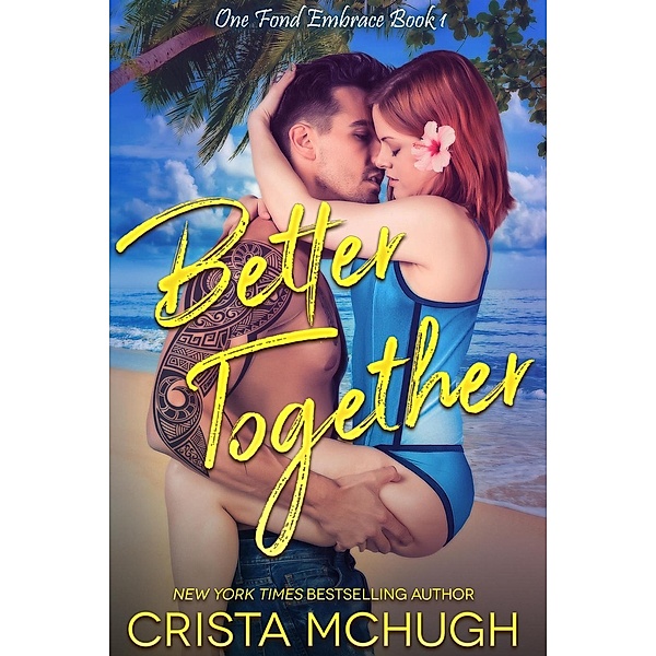 Better Together (One Fond Embrace, #1), Crista Mchugh