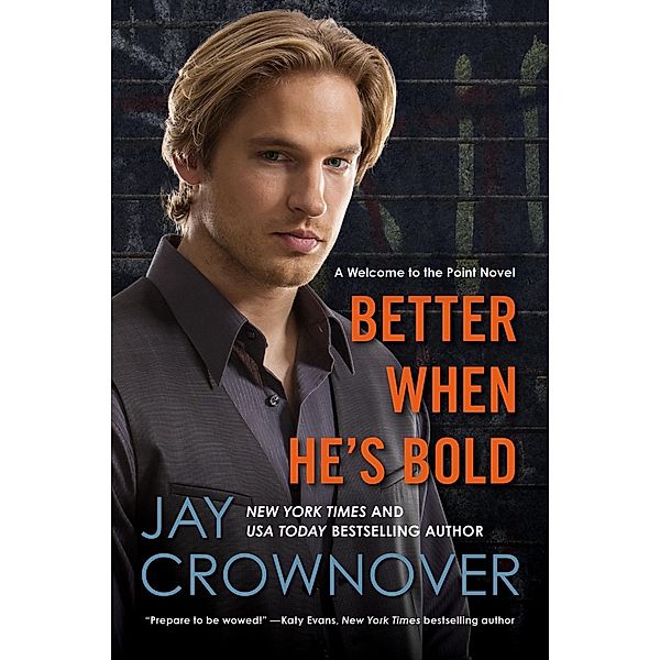 Better When He's Bold / Welcome to the Point Bd.2, Jay Crownover