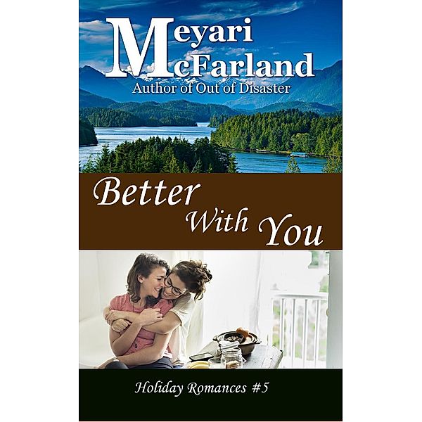 Better With You (Holiday Romances, #5), Meyari McFarland