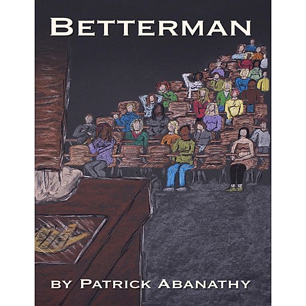 Betterman, Patrick Abanathy