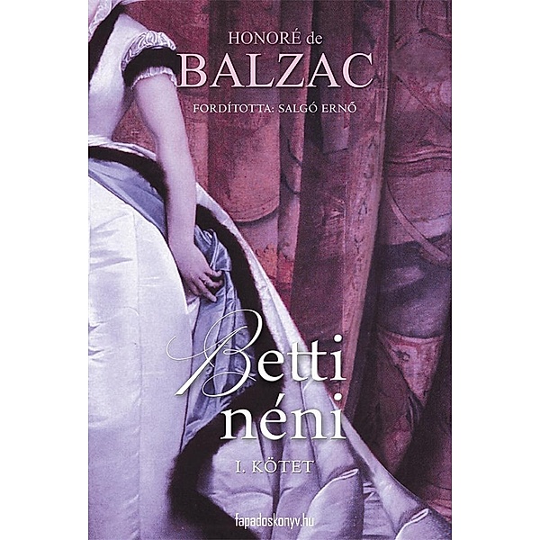 Betti néni I. rész, Honoré de Balzac