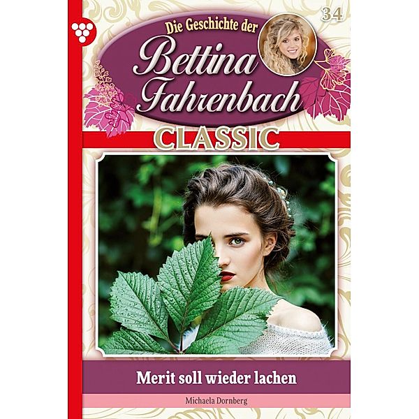 Bettina Fahrenbach Classic 34 - Liebesroman / Bettina Fahrenbach Classic Bd.34, Michaela Dornberg