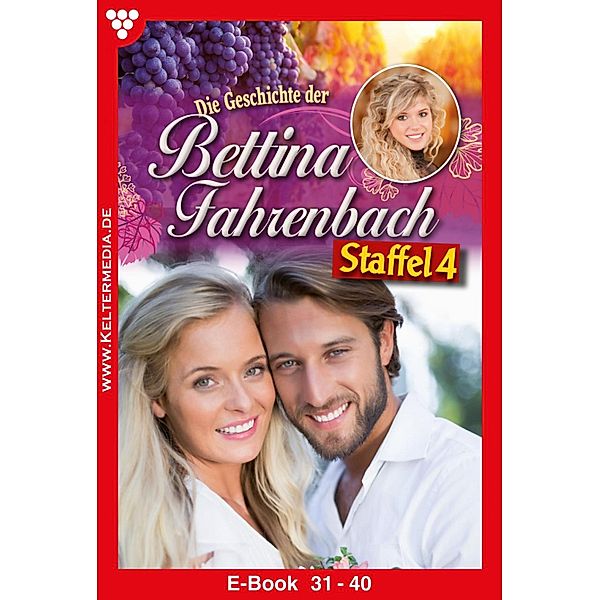 Bettina Fahrenbach Staffel 4 - Liebesroman / Bettina Fahrenbach Staffel Bd.4, Michaela Dornberg