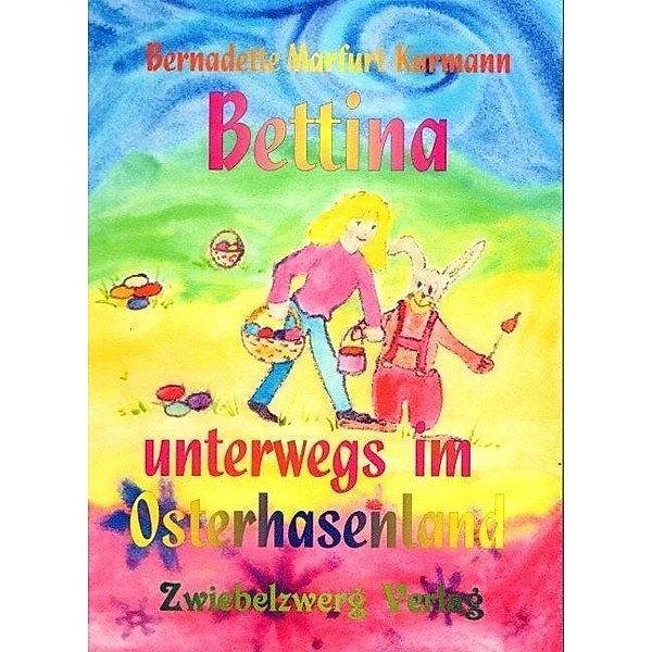 Bettina im Osterhasenland, Bernadette Marfurt-Kurmann