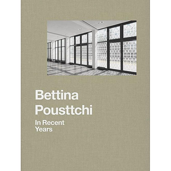 Bettina Pousttchi. In Recent Years