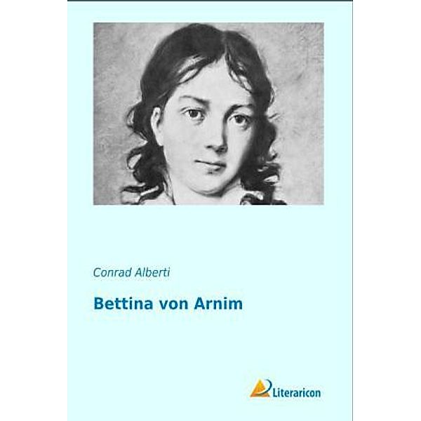 Bettina von Arnim, Conrad Alberti