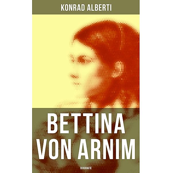 Bettina von Arnim (Biografie), Konrad Alberti