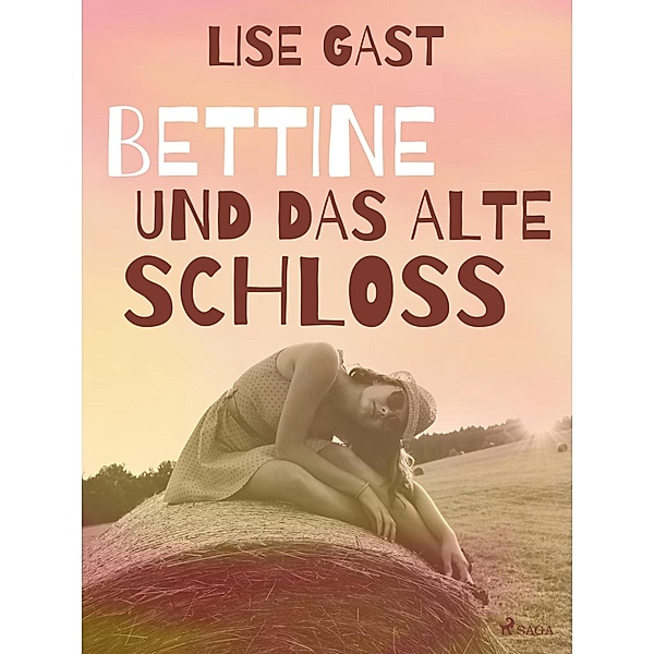 Bettine und das alte Schloss, Lise Gast