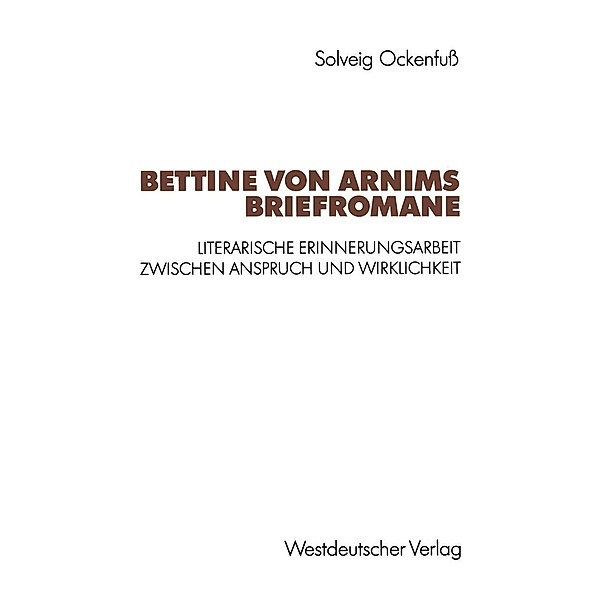 Bettine von Arnims Briefromane, Solveig Ockenfuß