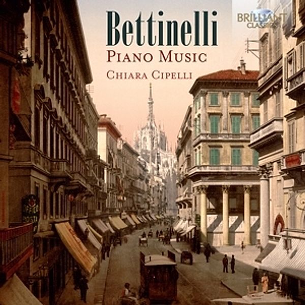 Bettinelli:Piano Music, Chiara Cipelli