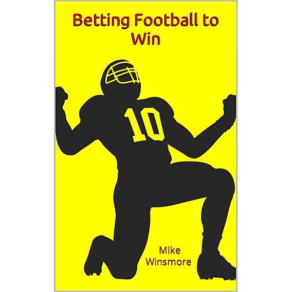 Betting Football to Win, Mike Winsmore