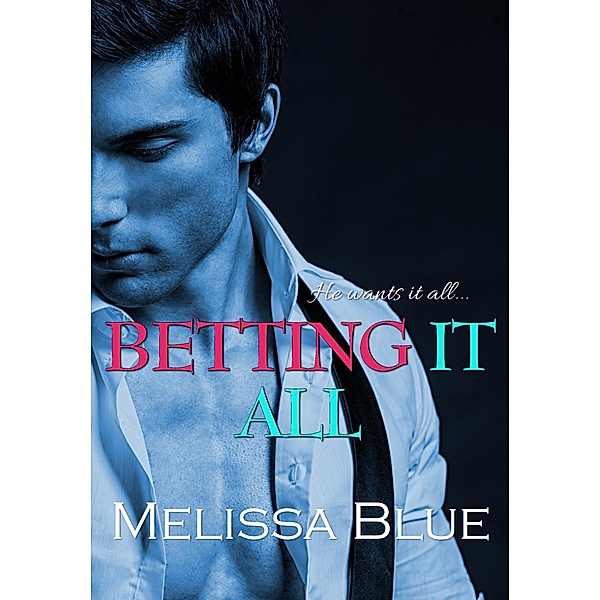 Betting It All (Down With Cupid, #3) / Down With Cupid, Melissa Blue