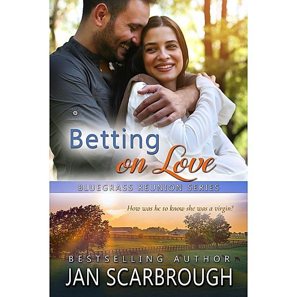 Betting On Love (Bluegrass Reunion Series, #8) / Bluegrass Reunion Series, Jan Scarbrough