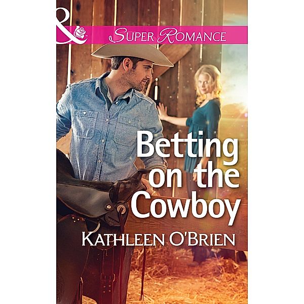 Betting on the Cowboy / The Sisters of Bell River Ranch Bd.2, Kathleen O'Brien
