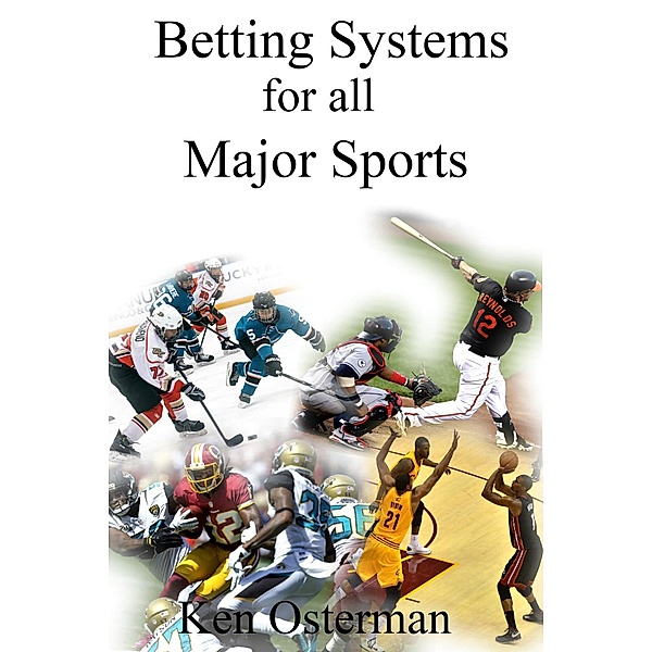 Betting Systems for all Major Sports, Ken Osterman