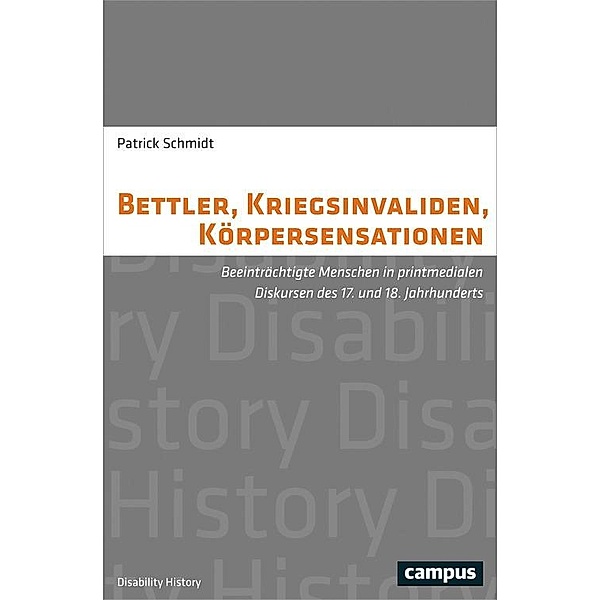Bettler, Kriegsinvaliden, Körpersensationen / Disability History Bd.5, Patrick Schmidt