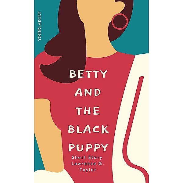 Betty And The Black Puppy, Lawrence G. Taylor
