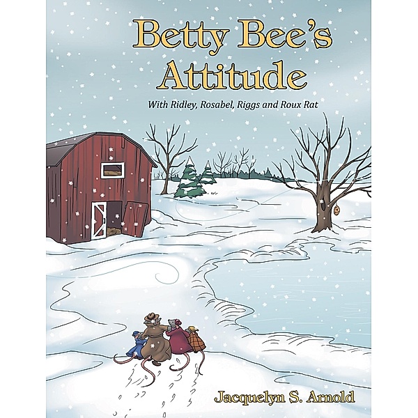 Betty Bee's Attitude, Jacquelyn S. Arnold