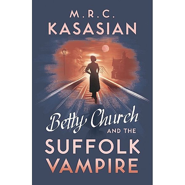 Betty Church and the Suffolk Vampire, M. R. C. Kasasian