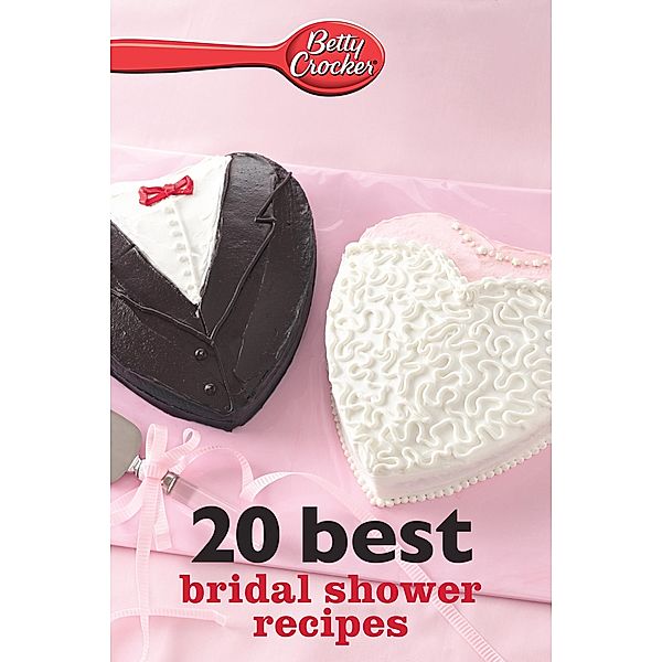 Betty Crocker 20 Best Bridal Shower Recipes / Betty Crocker, Betty Crocker