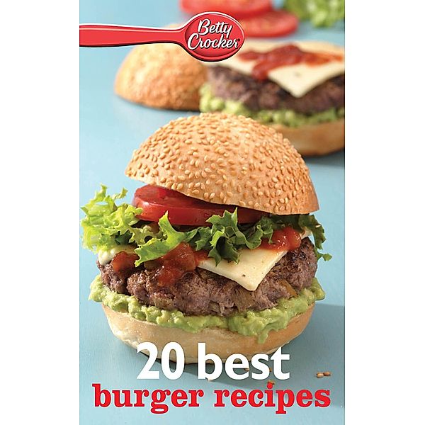 Betty Crocker 20 Best Burger Recipes, Betty Crocker