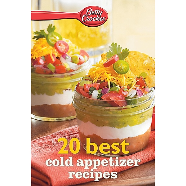 Betty Crocker 20 Best Cold Appetizer Recipes / Betty Crocker, Betty Crocker
