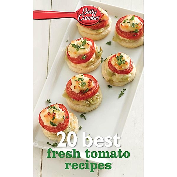 Betty Crocker 20 Best Fresh Tomato Recipes, Betty Crocker
