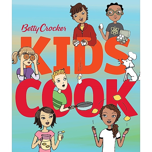 Betty Crocker Kids Cook / Betty Crocker Cooking, Betty Crocker