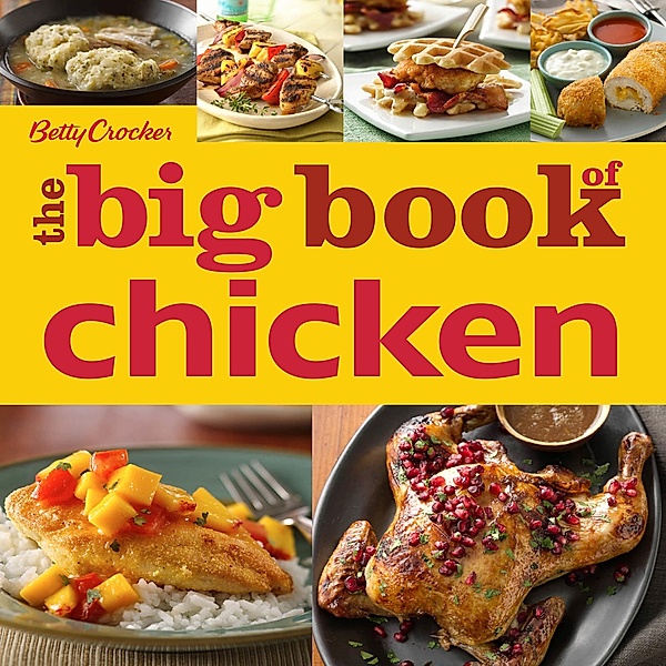 Betty Crocker The Big Book of Chicken / Betty Crocker Big Book, Betty Crocker