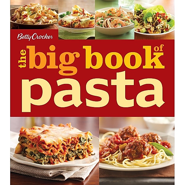 Betty Crocker The Big Book of Pasta / Betty Crocker Big Book, Betty Crocker