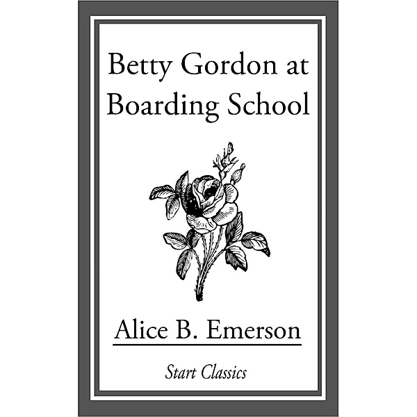 Betty Gordon at Boarding School, Alice B. Emerson