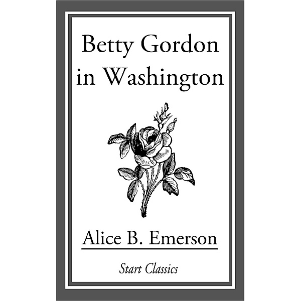 Betty Gordon in Washington, Alice B. Emerson