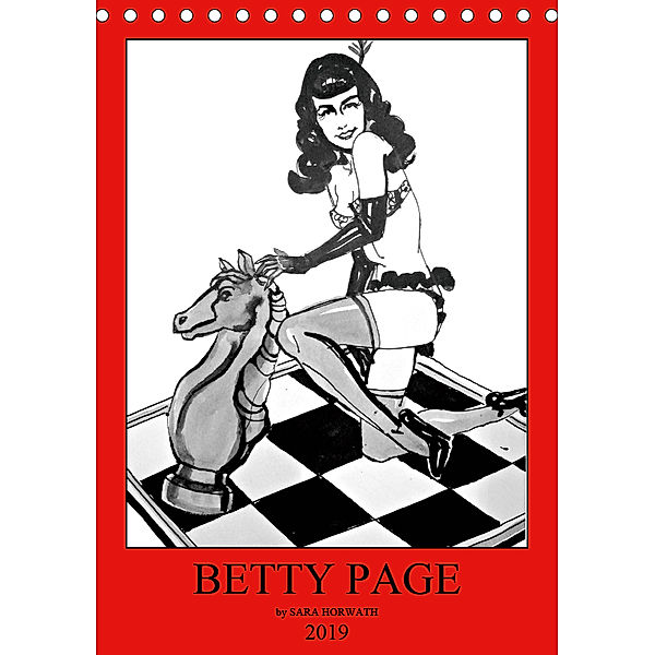 Betty Page - Quickies by SARA HORWATH (Tischkalender 2019 DIN A5 hoch), Sara Horwath Burlesque up your wall