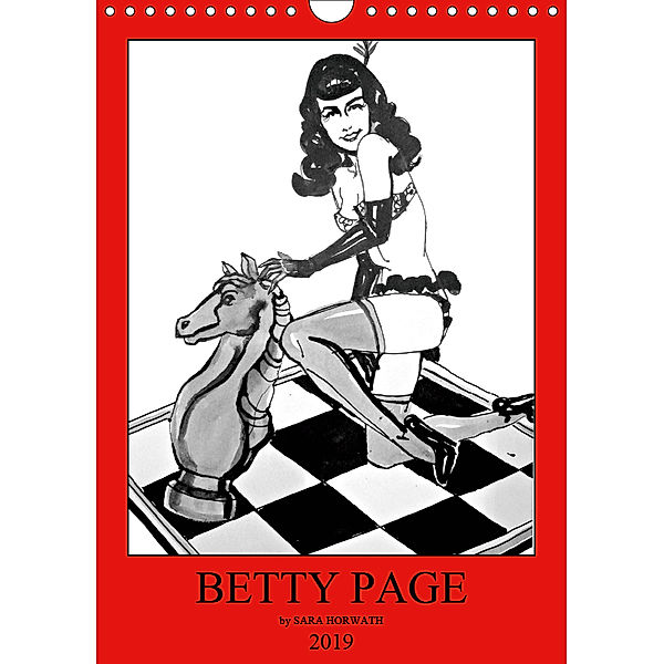 Betty Page - Quickies by SARA HORWATH (Wandkalender 2019 DIN A4 hoch), Sara Horwath Burlesque up your wall