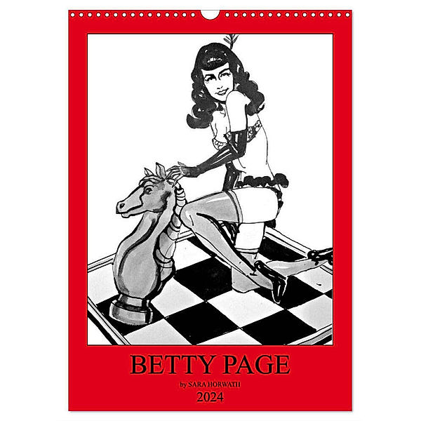 Betty Page - Quickies by SARA HORWATH (Wandkalender 2024 DIN A3 hoch), CALVENDO Monatskalender, Sara Horwath Burlesque up your wall