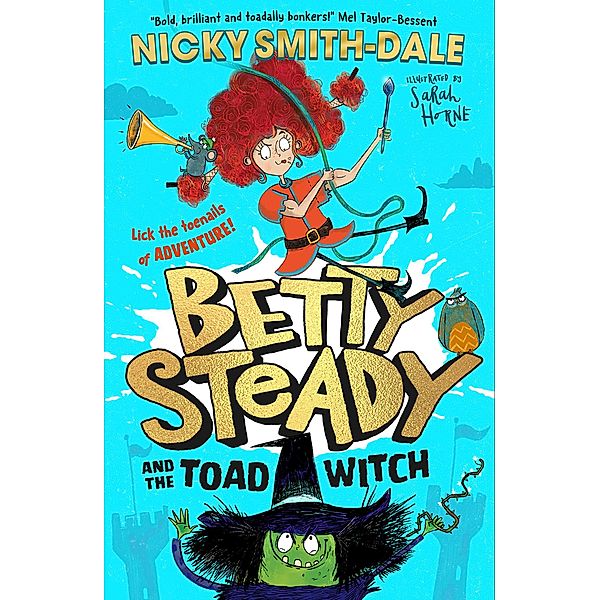 Betty Steady and the Toad Witch / Betty Steady and the Toad Witch Bd.1, Nicky Smith-Dale