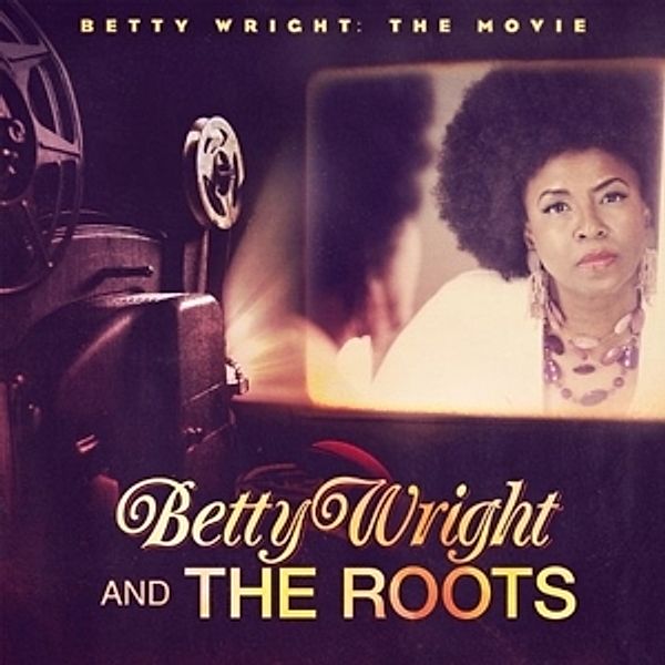 Betty Wright: The Movie, Betty Wright And The Roots