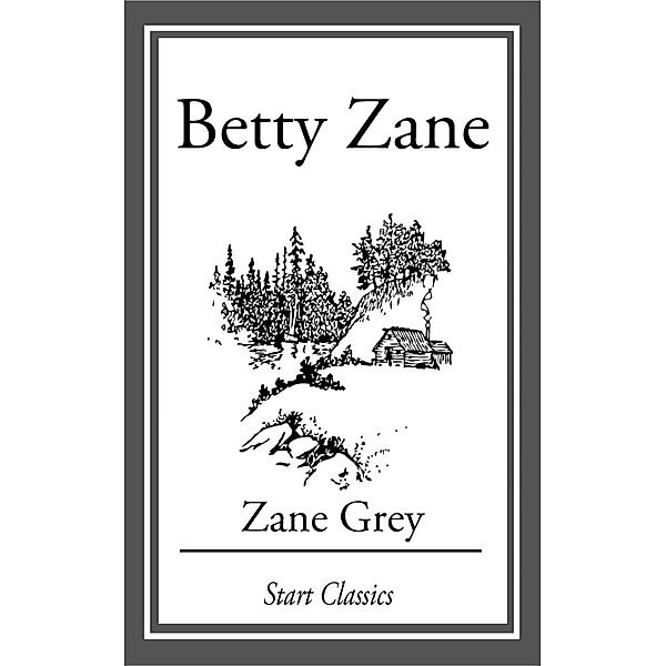 Betty Zane, Zane Grey