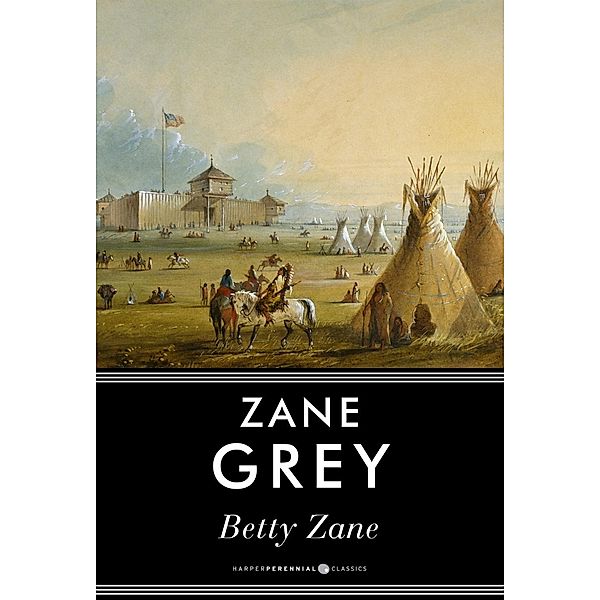 Betty Zane, Zane Grey