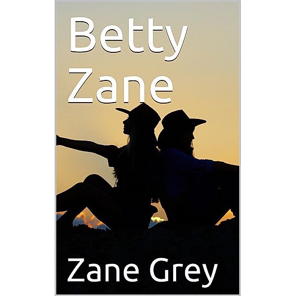 Betty Zane, Zane Grey