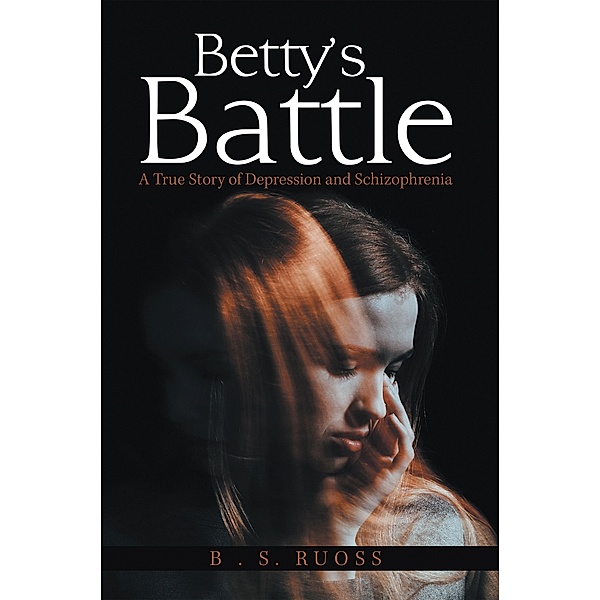 Betty'S Battle, B. S. Ruoss