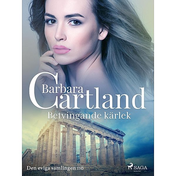 Betvingande kärlek / Den eviga samlingen Bd.110, Barbara Cartland
