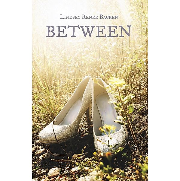 Between, Lindsey Renée Backen