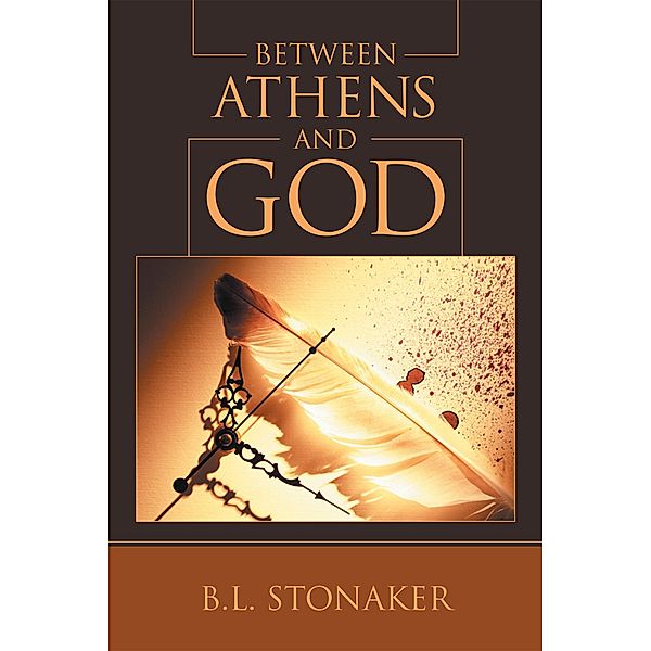 Between Athens and God, B. L. Stonaker