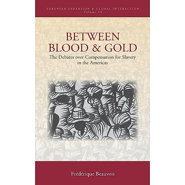 Between Blood and Gold / European Expansion & Global Interaction Bd.10, Frédérique Beauvois