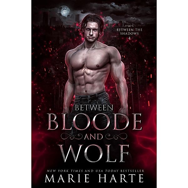 Between Bloode and Wolf (Between the Shadows, #4) / Between the Shadows, Marie Harte