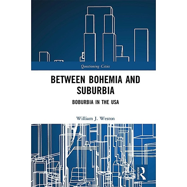 Between Bohemia and Suburbia, William J. Weston