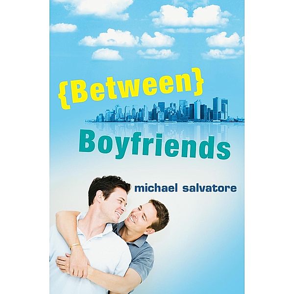 Between Boyfriends, Michael Salvatore