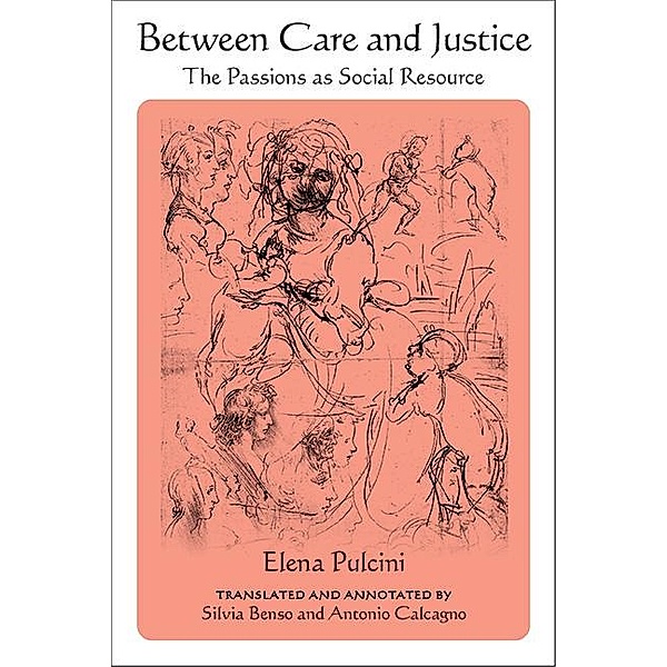 Between Care and Justice / SUNY series in Contemporary Italian Philosophy, Elena Pulcini