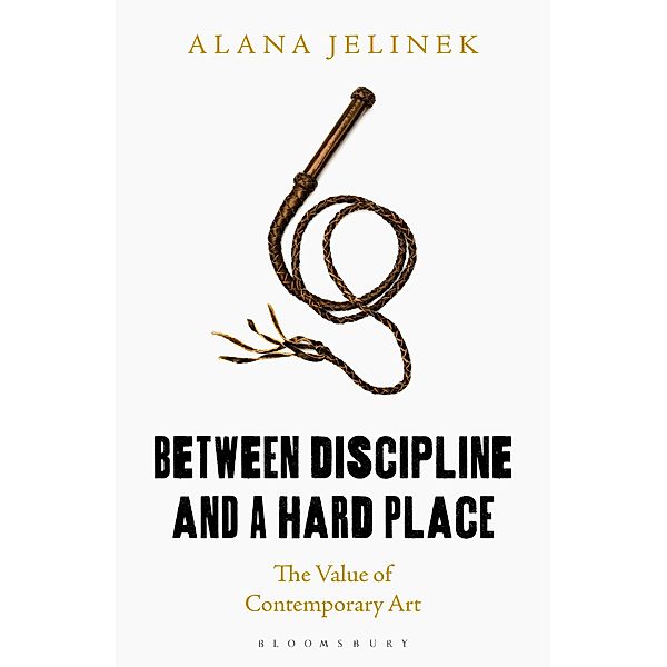 Between Discipline and a Hard Place, Alana Jelinek